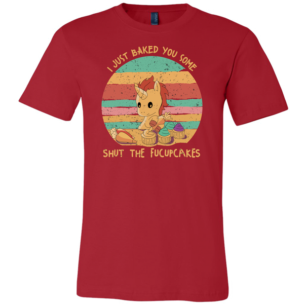 I Just Baked You Some Shut The Fucupcakes