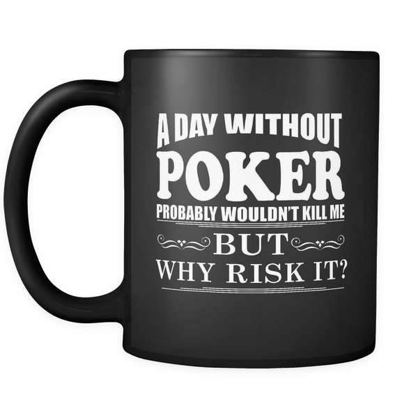 A Day Without Poker