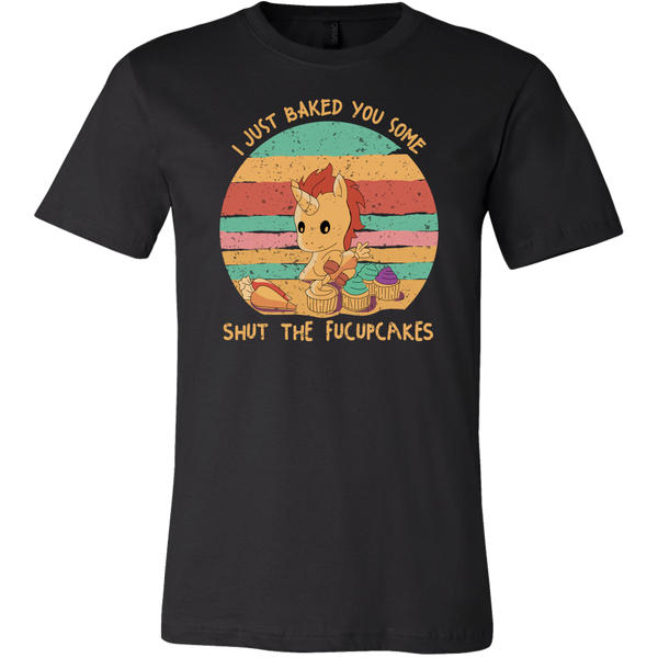 I Just Baked You Some Shut The Fucupcakes