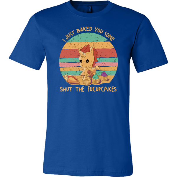 I Just Baked You Some Shut The Fucupcakes